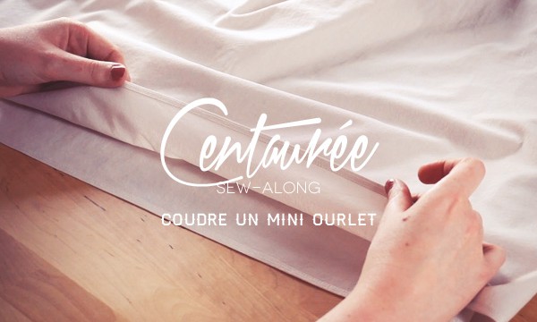 #Centaurée SAL# Coudre un mini ourlet
